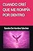 CUANDO CREÍ QUE ME ROMPÍA POR DENTRO (Spanish Edition)