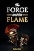 The Forge and the Flame: Raising Unbreakable Children Through Ancient Stoic Wisdom
