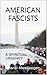 AMERICAN FASCISTS: A Spirit...
