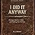 I Did It Anyway: Writing a Book in 4 Days and Pushing Past the Fear