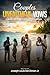 Couples Unfaithful Vows: Betrayal, Secrets, and New Beginnings