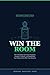 Win the Room: The Complete Interview Playbook: Prepare, Perform, and Negotiate Your Way to the Offer You Deserve (The Freedom Playbook Book 3)