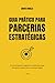 Guia Prático para Parcerias Estratégicas: Como prospectar, negociar e escalar parcerias que geram receita real no mercado digital (Portuguese Edition)