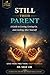 Still Their Parent: A Guide to Loving, Letting Go, and Looking After Yourself (Healthy After 50)