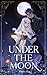 Under the Moon by Nikki Lee Under the Moon by Nikki Lee