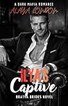Ilya's Captive: A...