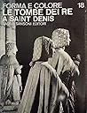 Forma E Colore 18. I Grandi Cicli Dell'Arte. Le Tombre dei a Saint Denis di Lara Vinca Masini.
