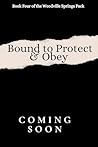 Bound to Protect ...