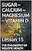 SUGAR – CALCIUM – MAGNESIUM – VITAMIN D: Lesson 15 (Comprehensive health)