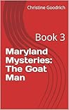 Maryland Mysteries: The Goat Man: Book 3 (Maryland Unsolved)