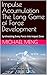 Impulse Accumulation The Long Game of Force Development: Synthesizing Every Force Into Impact Zone (STEM GOLF SOLUTIONS Book 8)