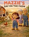 Mazzie's Day on the Farm