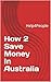 How 2 Save Money In Australia: Help4People