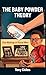 The Baby Powder Theory by Tony Chiles