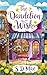 The Dandelion Wish by S.D. Mae