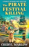 The Pirate Festival Killing: A Secret Identity Coastal Small Town Cozy Mystery (A Paisley Penrose Cozy Mystery)