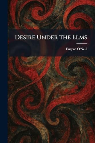 Desire Under the Elms