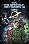 What Embers Remain (The Embers Saga Book 1)