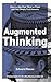 Augmented Thinking: How to Use Your Mind (Practical Guides for Decoding Meaning in Daily Life)