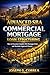 Advanced SBA Commercial Mortgage Loan Structuring: How to Structure Complex SBA Mortgage Deals and Maximize Approval Chances (The Sba Commercial Mortgage Loan Mastery)
