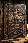 Eternal Uncreated Codex of Zachary : Divine Decree of God