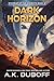 Dark Horizon (Starship of the Ancients Book 6): A Space Opera Adventure