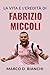 La Vita e l'Eredità di Fabrizio Miccoli: Una Biografia di Talento, Identità e Infamia (Italian Edition)