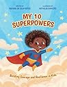 My 10 Superpowers: Building Courage and Resilience in Kids