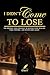 I DIDN’T COME TO LOSE: The Mindset and Strategy to Master Your Wealth, Take Control, and Never Lose Again