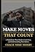MAKE MOVES THAT COUNT: A Playbook for Those Ready to Lead, Grow, and Build Something That Matters