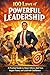 100 Laws of Powerful Leadership: A Practical Guide to Master Influence, Build Trust, Inspire Teams, and Lead with Confidence (Laws to Become)