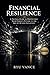 FINANCIAL RESILIENCE: A Tactical Guide to Protecting Your Family's Future in the Age of AI and Inflation