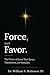 FORCE, NOT FAVOR: The Power of Grace That Saves, Transforms, and Sustains (Foundations of Faith)