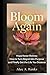 Bloom Again: Hope Never Retires - How to Turn Regret Into Purpose and Finally Get the Life You Deserve