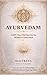 Ayurvedam: 5,000-Year-Old Secrets for the Modern Generation (2026 edition)