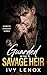Guarded by the Savage Heir: An Enemies to Lovers Mafia Romance (Moretti Dynasty Series)