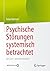 Psychische Störungen systemisch betrachtet: Ein Lern- und Arbeitsbuch (German Edition)