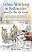 Urban Sketching in Watercolor: Your On-the-Go Guide: Capture City Scenes with Portable Kits, Quick Techniques & Seamless Learning (Includes Interactive Practice & Troubleshooting)
