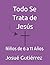 Todo Se Trata de Jesús: Niños de 6 a 11 Años (Spanish Edition)
