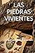 LAS PIEDRAS VIVIENTES: Lo que las piedras guardan (LA TRILOGIE DES PIERRES - Ce que les Pierres Gardent) (Spanish Edition)