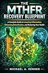 THE MTHFR RECOVERY BLUEPRINT: A Complete Guide to Lowering Inflammation, Enhancing Detoxification, and Restoring Your Health