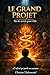 Le Grand Projet: Pas de Secrets pour l'élu (French Edition)