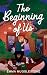 The Beginning of Us: A small town, fake dating romance (The Wattle Junction Series)