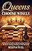 Queens Choose Wisely: A Woman’s Guide to Relationship Literacy—No More Chasing, Settling, or Self-Betrayal