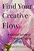 Find Your Creative Flow: A ...