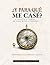 ¿Y para qué me casé?: Si conozco el camino no tengo miedo a perderme (Spanish Edition)