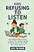 Kids Refusing to Listen: Stop Yelling at Kids, Parenting a Defiant Child, Kids Not Listening to Parents, and Parenting Older Kids Calmly Ages 6–12