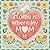 Home Is Where My Mom Is