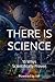 THERE IS SCIENCE: 10 Whys Scientifically Proven