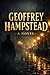 GEOFFREY HAMPSTEAD: A NOVEL: A Dark Victorian Mystery of Crime, Betrayal, Ambition and Hidden Secrets in London’s Financial World